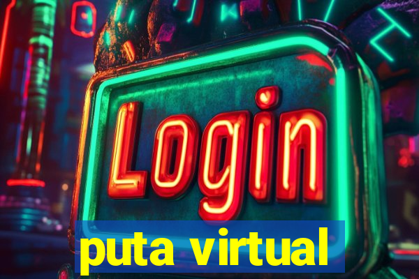 puta virtual